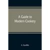 A guide to modern cookery - Paperback