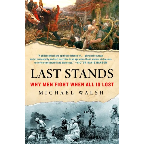 Last Stands: Why Men Fight When All Is Lost - Paperback