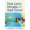 Past Lives, Dreams, and Soul Travel - Paperback