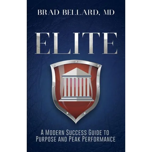 Elite: A Modern Success Guide to Purpose and Peak Performance - Paperback