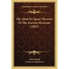 The Atlatl Or Spear-Thrower Of The Ancient Mexicans (1892) - Paperback