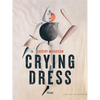 Crying Dress: Poems - Paperback