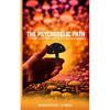 The Psychedelic Path: A Guide to Microdosing Psilocybin Mushrooms - Paperback