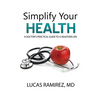Simplify Your Health: A Doctor's Practical Guide to a Healthier Life - Paperback