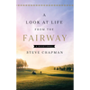 A Look at Life from the Fairway: A Devotional - Hardcover