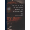 The National Geographic Magazine Volume 1889; Volume 1 - Paperback