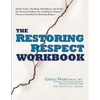 The Restoring Respect Workbook - Paperback