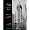 Life On Earth Coloring Books: Timeless Series: Manhattan - Paperback