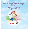 Grammy Grammy and the Magic Hat - Hardcover