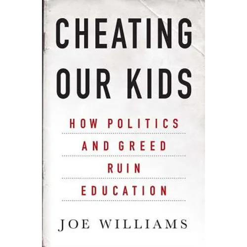 Cheating Our Kids - Hardcover