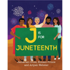 J Is for Juneteenth - Hardcover