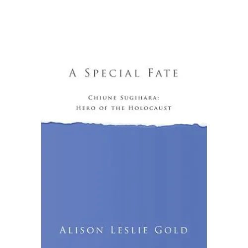A Special Fate: Chiune Sugihara: Hero of the Holocaust - Paperback