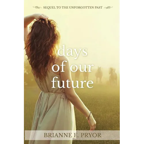 Days of Our Future: Sequel to The Unforgotten Past - Paperback
