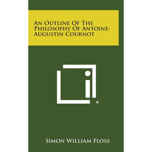An Outline of the Philosophy of Antoine-Augustin Cournot - Hardcover