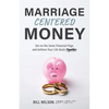 Marriage-Centered Money: Get on the Same Financial Page and Achieve Your Life Goals Together - Paperback