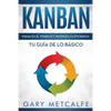 Kanban (Libro En Español/Kanban Spanish Book Version): Visualiza El Trabajo Y Maximiza La Eficiencia- Tu Guía de Lo Básico - Paperback
