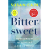 Bittersweet (Oprah's Book Club): How Sorrow and Longing Make Us Whole - Hardcover