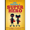 Usa, Feeding a Superhero: A Kid's Guide to Food and Nutrition - Paperback