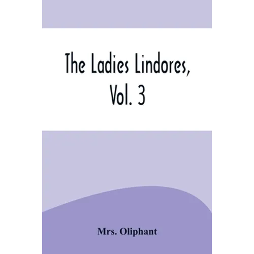 The Ladies Lindores, Vol. 3 - Paperback
