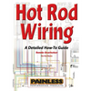 Hot Rod Wiring: A Detailed How-To Guide - Hardcover