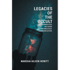 Legacies of the Occult: Psychoanalysis, Religion, and Unconscious Communication - Paperback