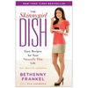 The Skinnygirl Dish: Easy Recipes for Your Naturally Thin Life - Paperback