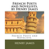French Poets and Novelists. by Henry James - Paperback