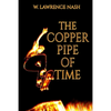 The Copper Pipe of Time - Paperback