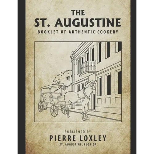 The St. Augustine Booklet Of Authentic Cookery - Paperback
