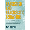 Narcissism and Narcissistic Behaviour: How to Deal With Narcissist in Your Family, at Work, in Romantic Relationships and in Friendship - Paperback
