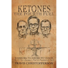 Ketones, The Fourth Fuel: Warburg to Krebs to Veech, the 250 Year Journey to Find the Fountain of Youth - Paperback