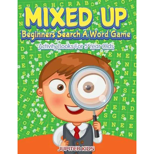 Mixed Up - Beginners Search A Word Game: Activity Books For 5 Year Olds - Paperback