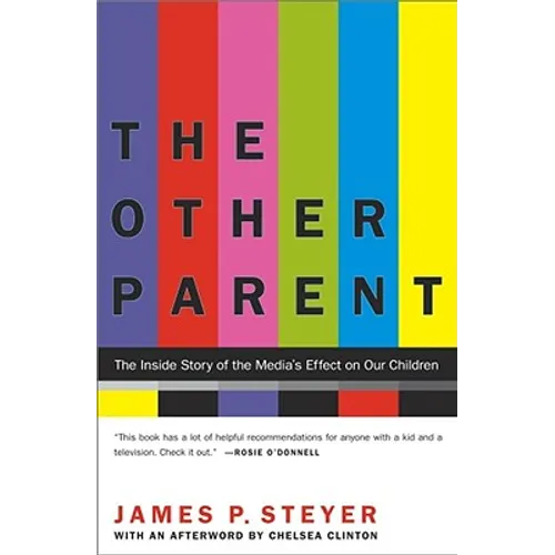 The Other Parent: The Inside Story of the Media's Effect on Our Children - Paperback