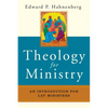 Theology for Ministry: An Introduction for Lay Ministers - Paperback