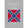 The North & the South and Secession: An Examination of Cause and Right - Paperback
