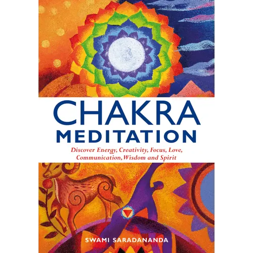 Chakra Meditation: Discovery Energy, Creativity, Focus, Love, Communication, Wisdom, and Spirit - Paperback
