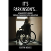 It's Parkinson's...: A Daughter's Journey Through Parkinson's with Her Mother - Paperback