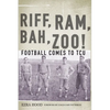 Riff, Ram, Bah, Zoo! Football Comes to Tcu - Paperback