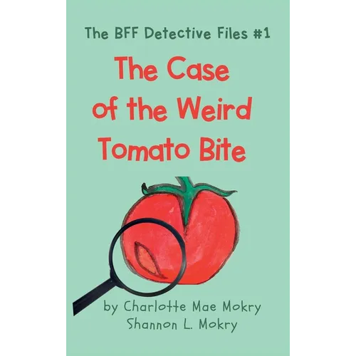 The Case of the Weird Tomato Bite - Hardcover