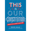 This Is Our Constitution: What It Is and Why It Matters - Paperback