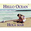 Hola Mar / Hello Ocean (Spanish Bilingual Edition) - Paperback