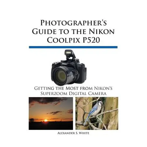 Photographer's Guide to the Nikon Coolpix P520 - Paperback