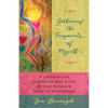 Gathering the Fragments of Myself: A Later-in-Life Coming-of-Age Story of One Woman's Road to Wholeness - Paperback