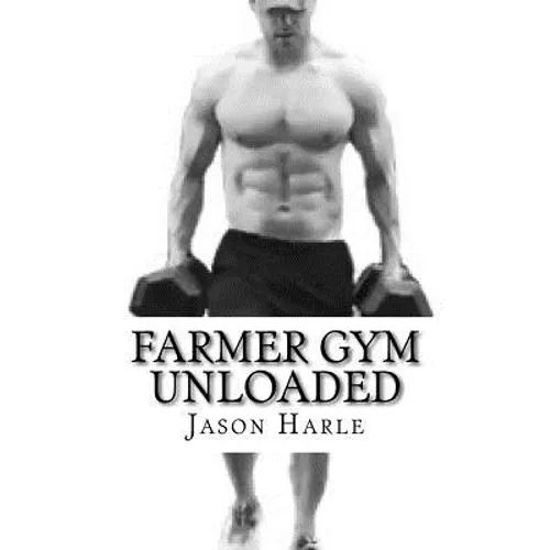 Farmer Gym Unloaded - Paperback