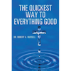 The Quickest Way to Everything Good - Paperback