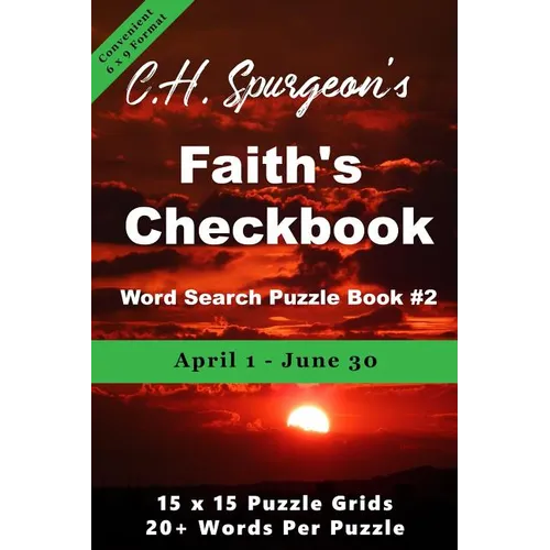 C. H. Spurgeon's Faith Checkbook Word Search Puzzle Book #2: April 1 - June 30 (convenient 6x9 format) - Paperback