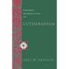 Fortress Introduction to Lutheranism - Paperback