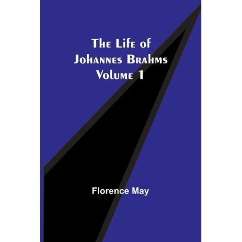The Life of Johannes Brahms Volume 1 - Paperback