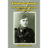 Steadfast Hussars: The Last Cavalry Divisions of the Waffen-SS - Paperback