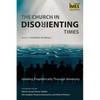 The Church in Disorienting Times: Leading Prophetically Through Adversity - Paperback